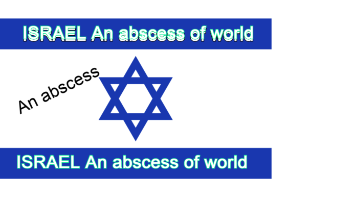 ISRAEL An abscess of world