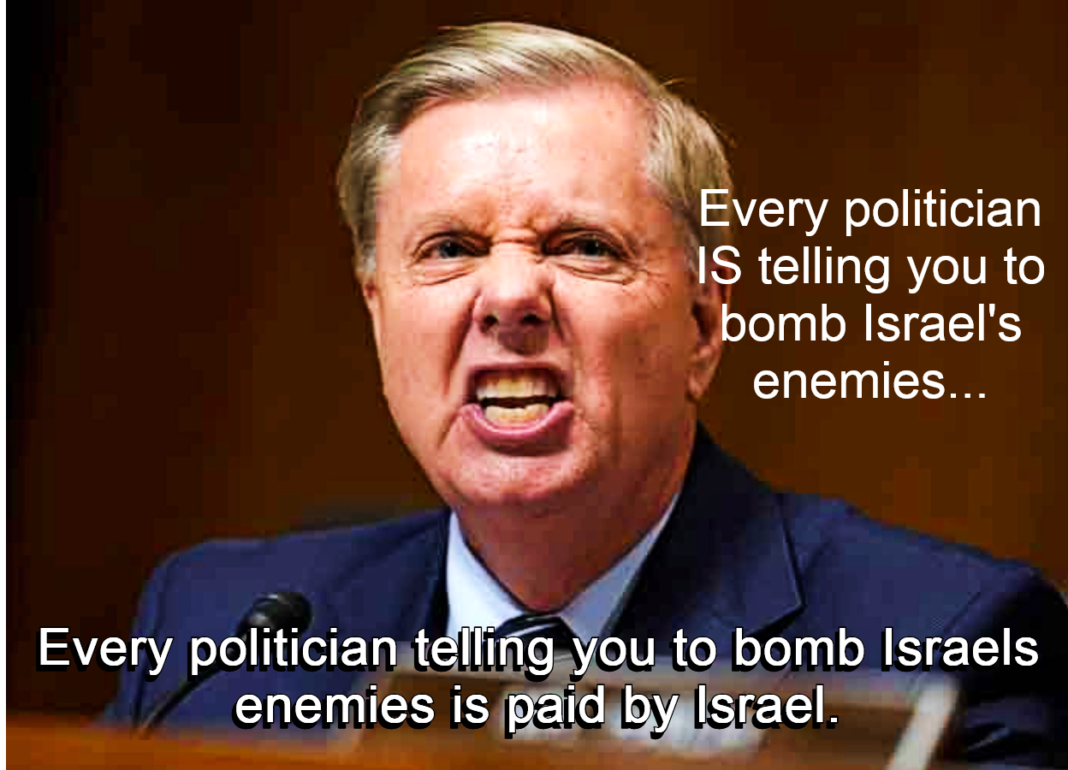 Arrêtez. Lindsey Graham veut tout bombarder partout, quoi qu'il arrive. Vous le savez bien. Soit payés par les Juifs, soit victimes de chantage de la part des Juifs. Les Juifs ont un dossier sur chaque complice au Congrès. Ils ont eu le président Johnson pour avoir abusé sexuellement d'un adolescent noir. Il a adopté le garçon pour le faire taire. Arrêtez. Lindsey Graham veut tout bombarder partout, quoi qu'il arrive. Vous le savez bien.